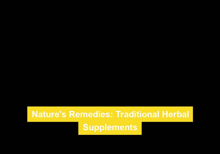 Nature’s Remedies: Traditional Herbal Supplements