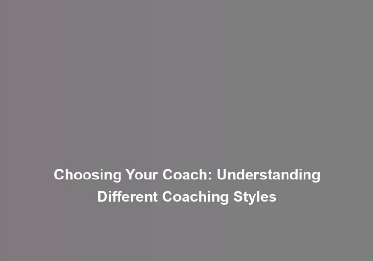 Choosing Your Coach: Understanding Different Coaching Styles