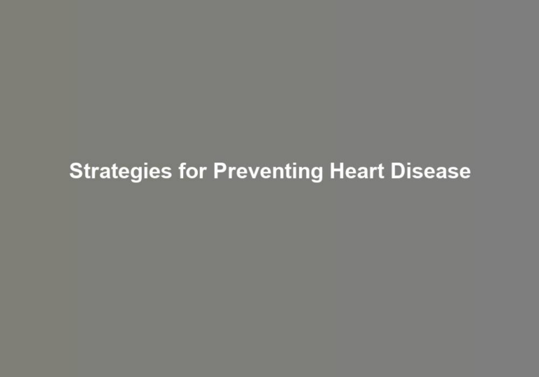 Strategies for Preventing Heart Disease