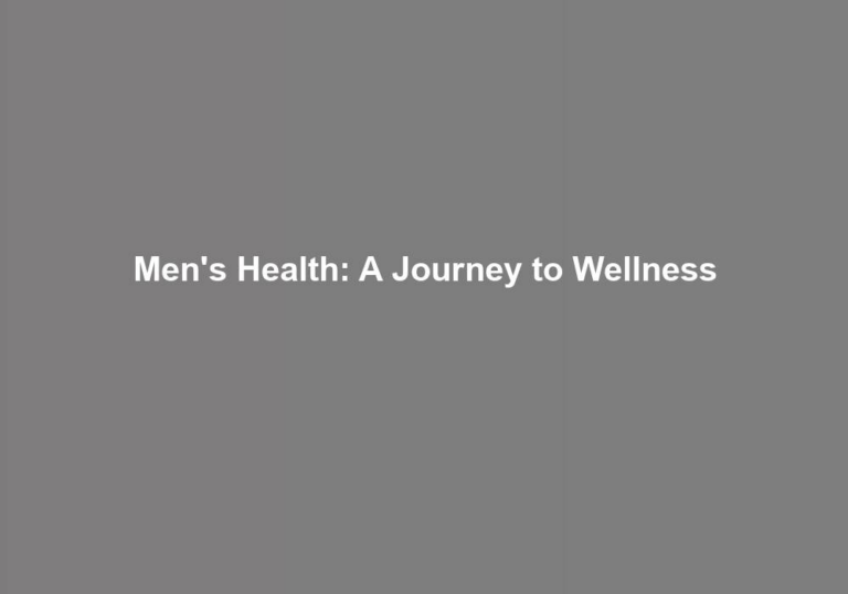 Men’s Health: A Journey to Wellness