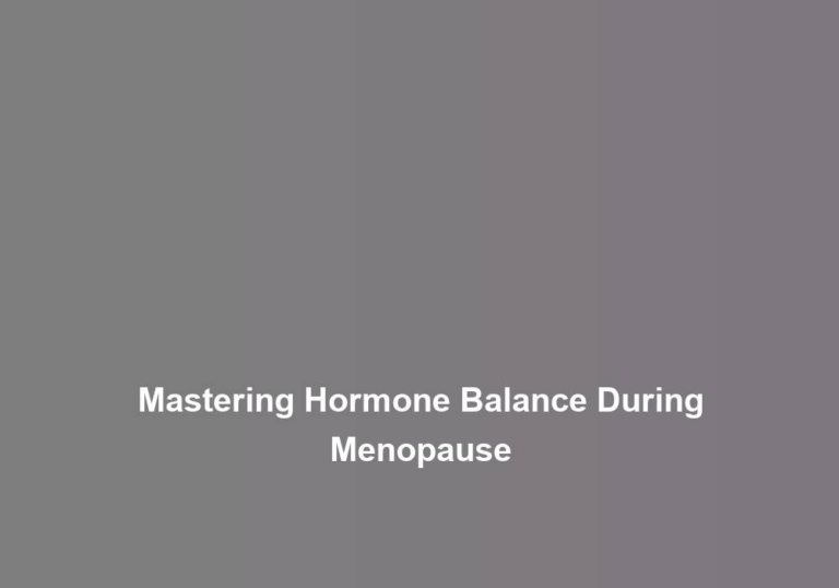 Mastering Hormone Balance During Menopause