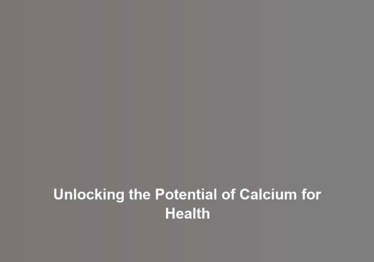 Unlocking the Potential of Calcium for Health