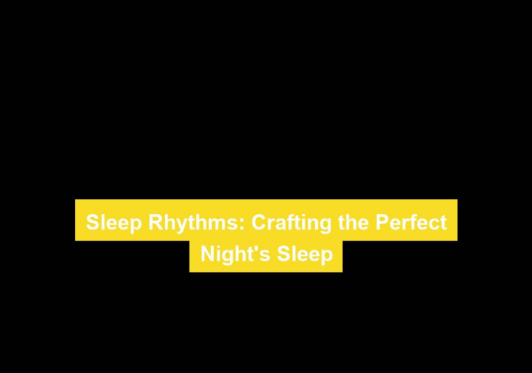 Sleep Rhythms: Crafting the Perfect Night’s Sleep