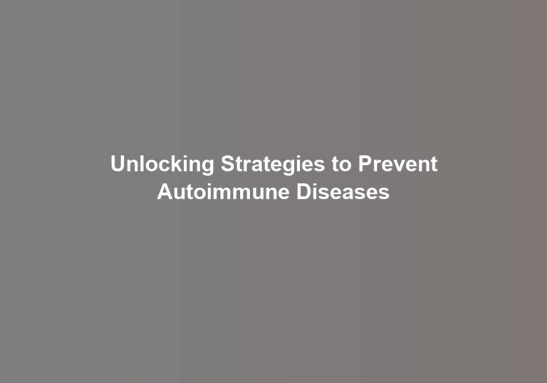 Unlocking Strategies to Prevent Autoimmune Diseases