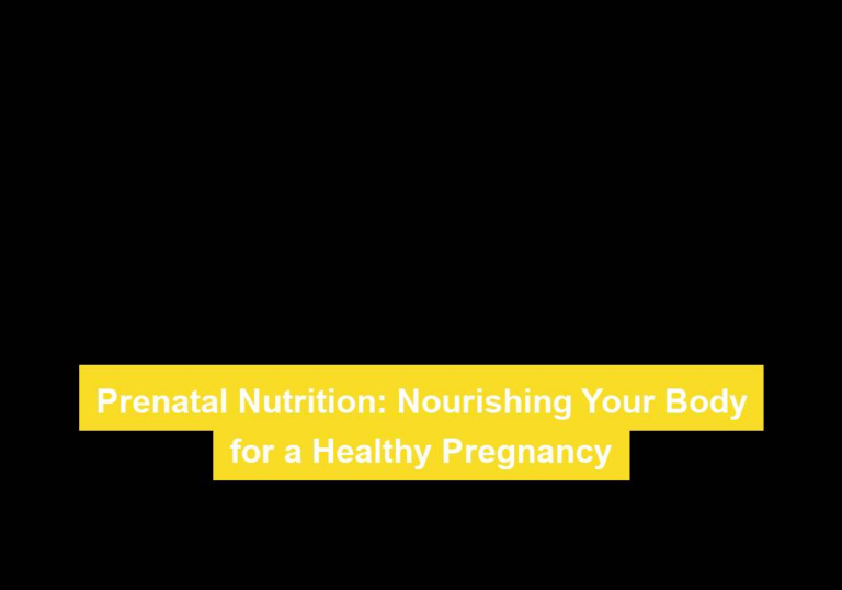 Prenatal Nutrition: Nourishing Your Body for a Healthy Pregnancy