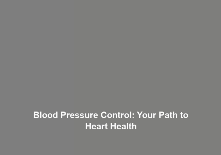 Blood Pressure Control: Your Path to Heart Health