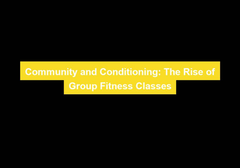 Community and Conditioning: The Rise of Group Fitness Classes