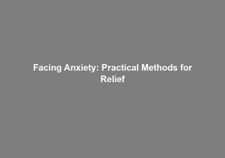 Facing Anxiety: Practical Methods for Relief