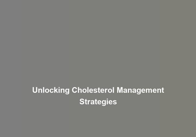 Unlocking Cholesterol Management Strategies