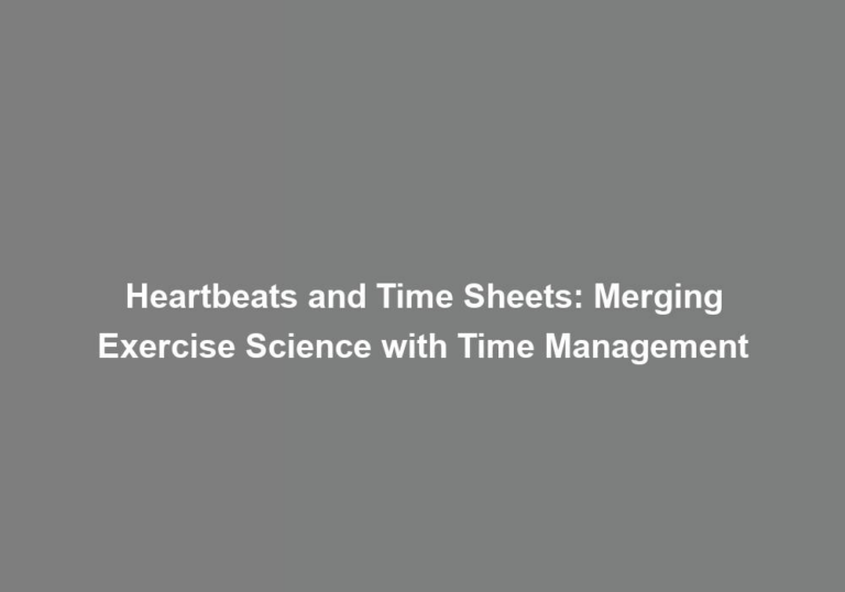 Heartbeats and Time Sheets: Merging Exercise Science with Time Management