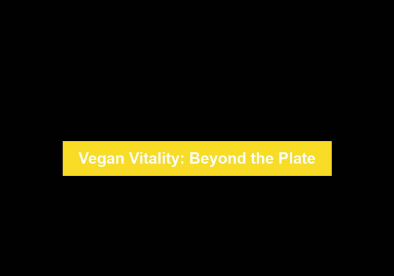 Vegan Vitality: Beyond the Plate