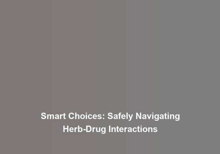 Smart Choices: Safely Navigating Herb-Drug Interactions