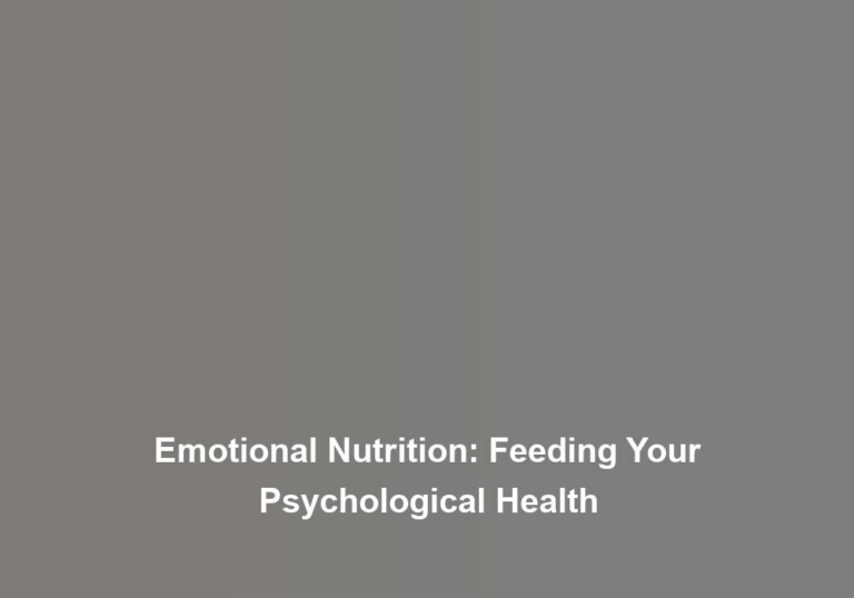 Emotional Nutrition: Feeding Your Psychological Health