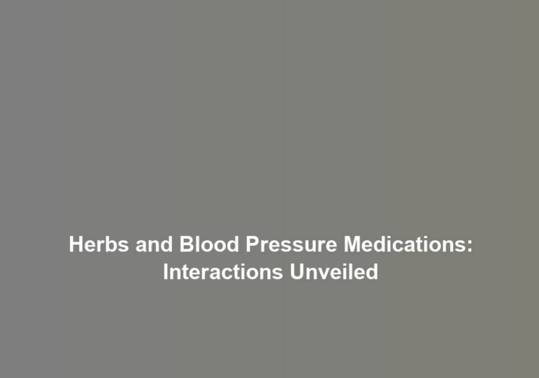 Herbs and Blood Pressure Medications: Interactions Unveiled