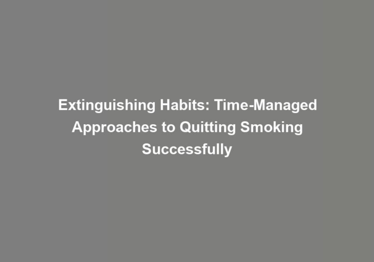 Extinguishing Habits: Time-Managed Approaches to Quitting Smoking Successfully