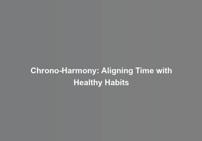 Chrono-Harmony: Aligning Time with Healthy Habits