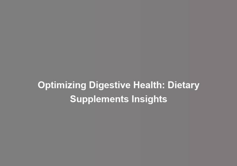 Optimizing Digestive Health: Dietary Supplements Insights