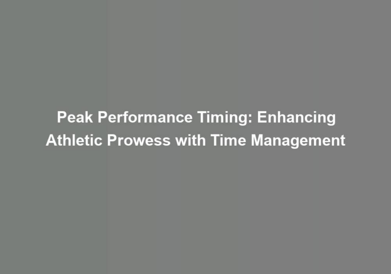 Peak Performance Timing: Enhancing Athletic Prowess with Time Management