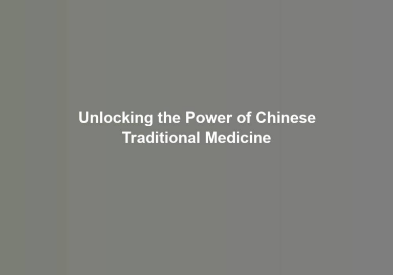 Unlocking the Power of Chinese Traditional Medicine