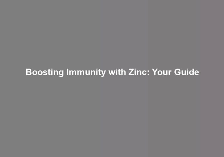 Boosting Immunity with Zinc: Your Guide