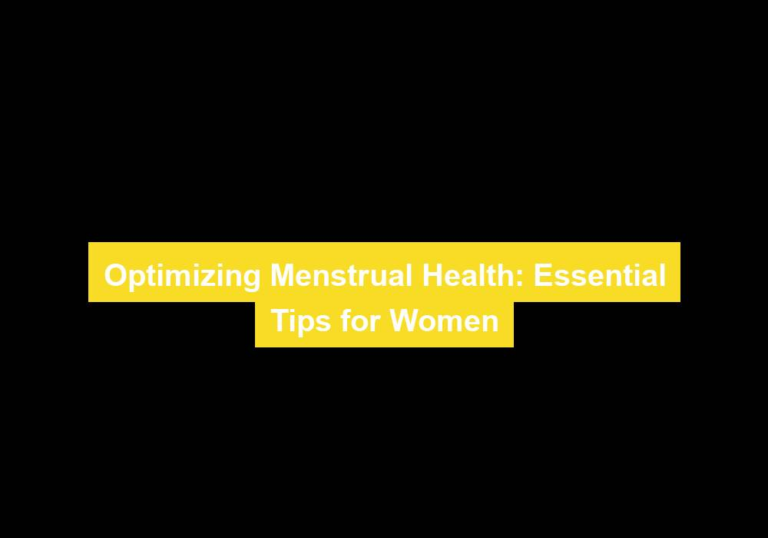 Optimizing Menstrual Health: Essential Tips for Women
