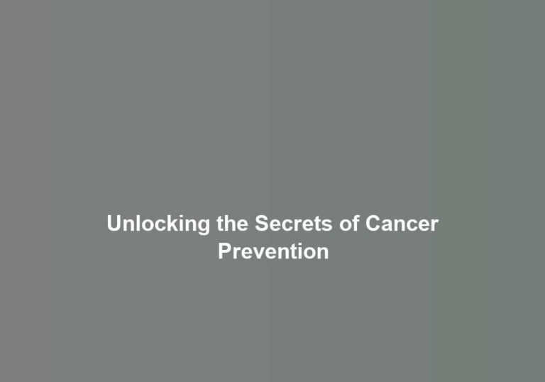 Unlocking the Secrets of Cancer Prevention