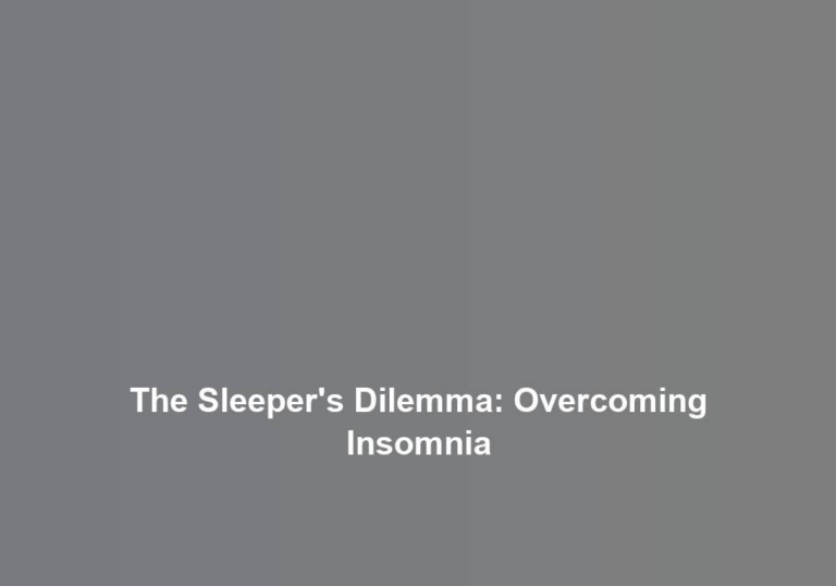 The Sleeper’s Dilemma: Overcoming Insomnia