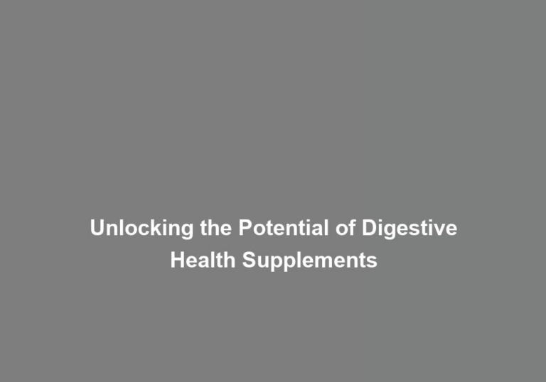 Unlocking the Potential of Digestive Health Supplements