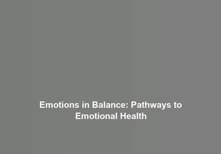 Emotions in Balance: Pathways to Emotional Health